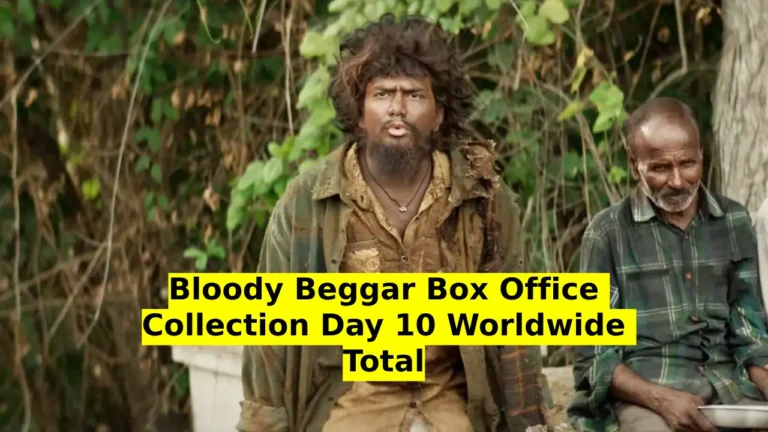 Bloody Beggar Box Office Collection Day 10 Worldwide Total