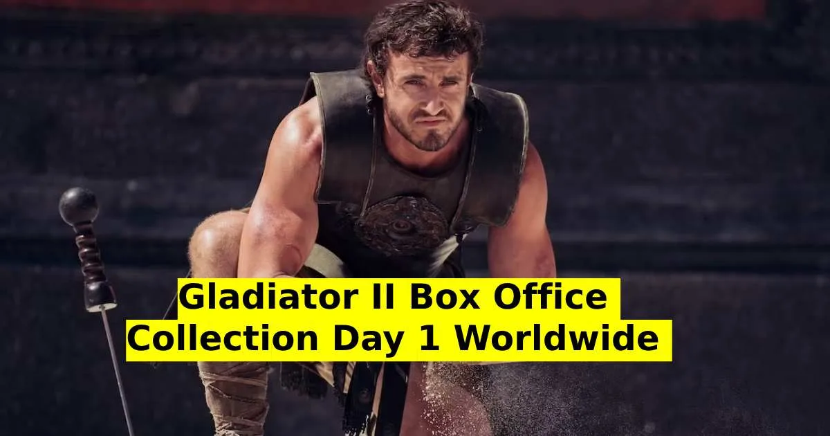 Gladiator II Box Office Collection Day 1 Worldwide Total