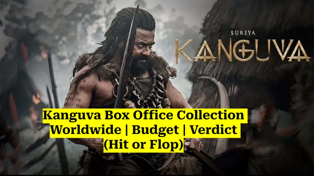 Kanguva 2024 - Suriya | Kanguva Box Office Collection Worldwide