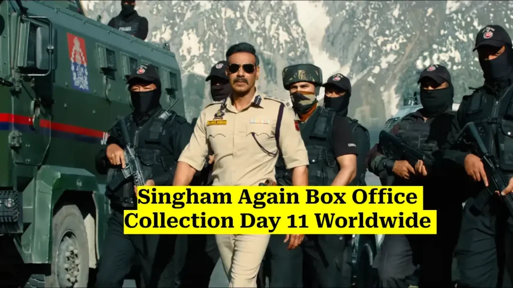 Ajay Devgn - Singham Again Box Office Collection Day 11 Worldwide Total